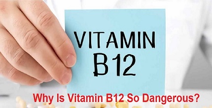 Why Is Vitamin B12 So Dangerous | Truth You Need to Know